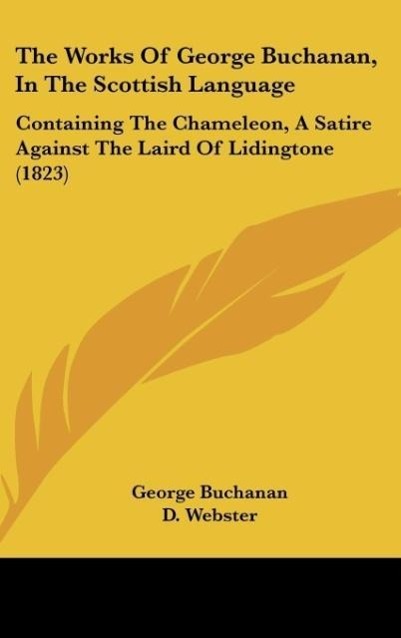 Vorderes Coverbild The Works Of George Buchanan, In The Scottish Language