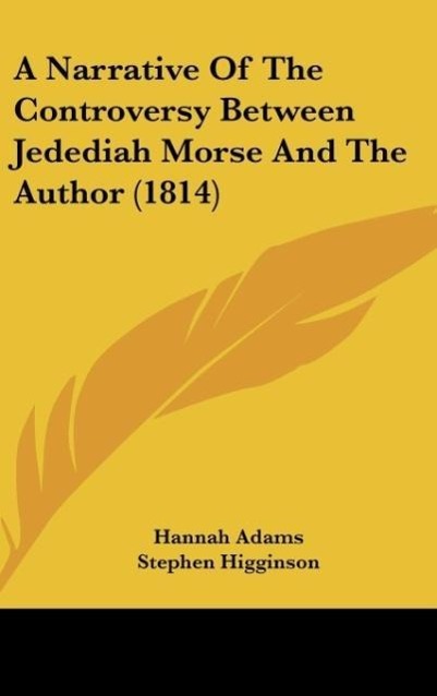 Vorderes Coverbild A Narrative Of The Controversy Between Jedediah Morse And The Author (1814)