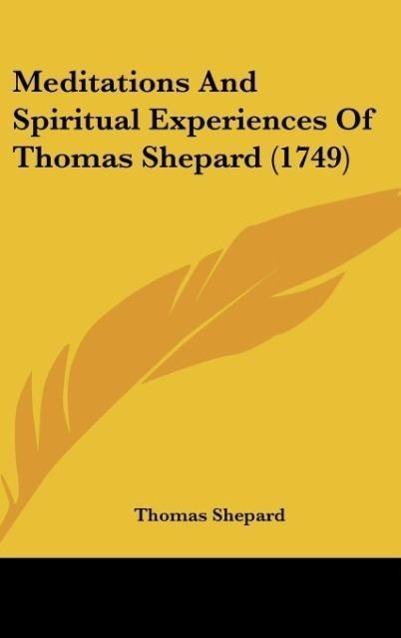 Vorderes Coverbild Meditations And Spiritual Experiences Of Thomas Shepard (1749)