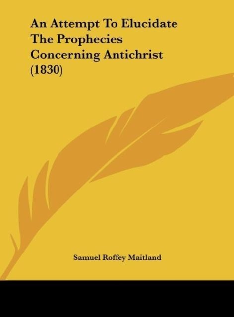 Vorderes Coverbild An Attempt To Elucidate The Prophecies Concerning Antichrist (1830)
