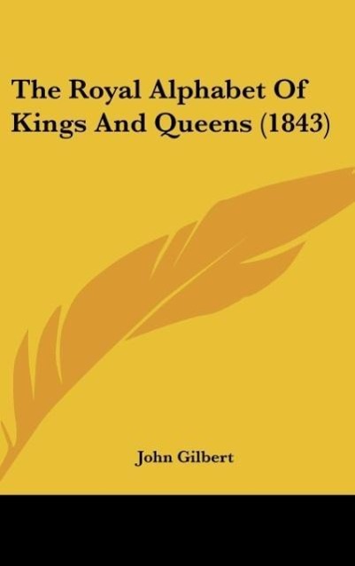 Vorderes Coverbild The Royal Alphabet Of Kings And Queens (1843)