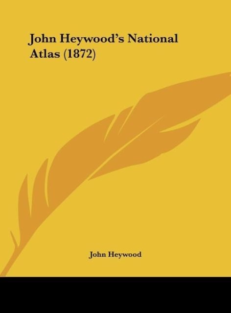 Vorderes Coverbild John Heywood's National Atlas (1872)
