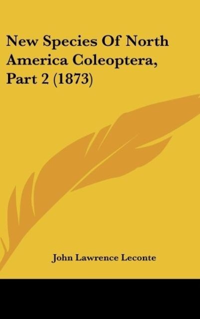 Vorderes Coverbild New Species Of North America Coleoptera, Part 2 (1873)