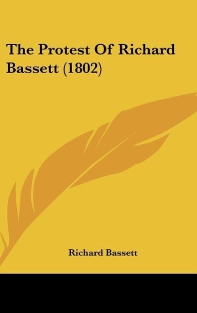 Vorderes Coverbild The Protest Of Richard Bassett (1802)