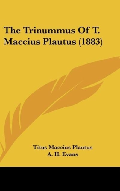 Vorderes Coverbild The Trinummus Of T. Maccius Plautus (1883)