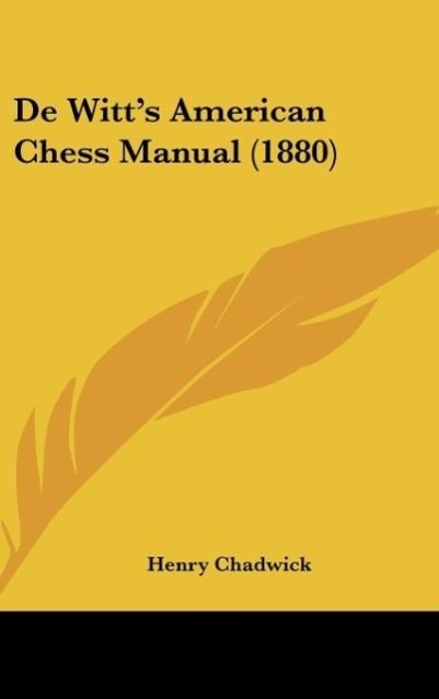 Vorderes Coverbild De Witt's American Chess Manual (1880)