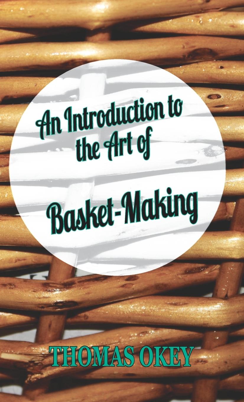 Vorderes Coverbild An Introduction to the Art of Basket-Making