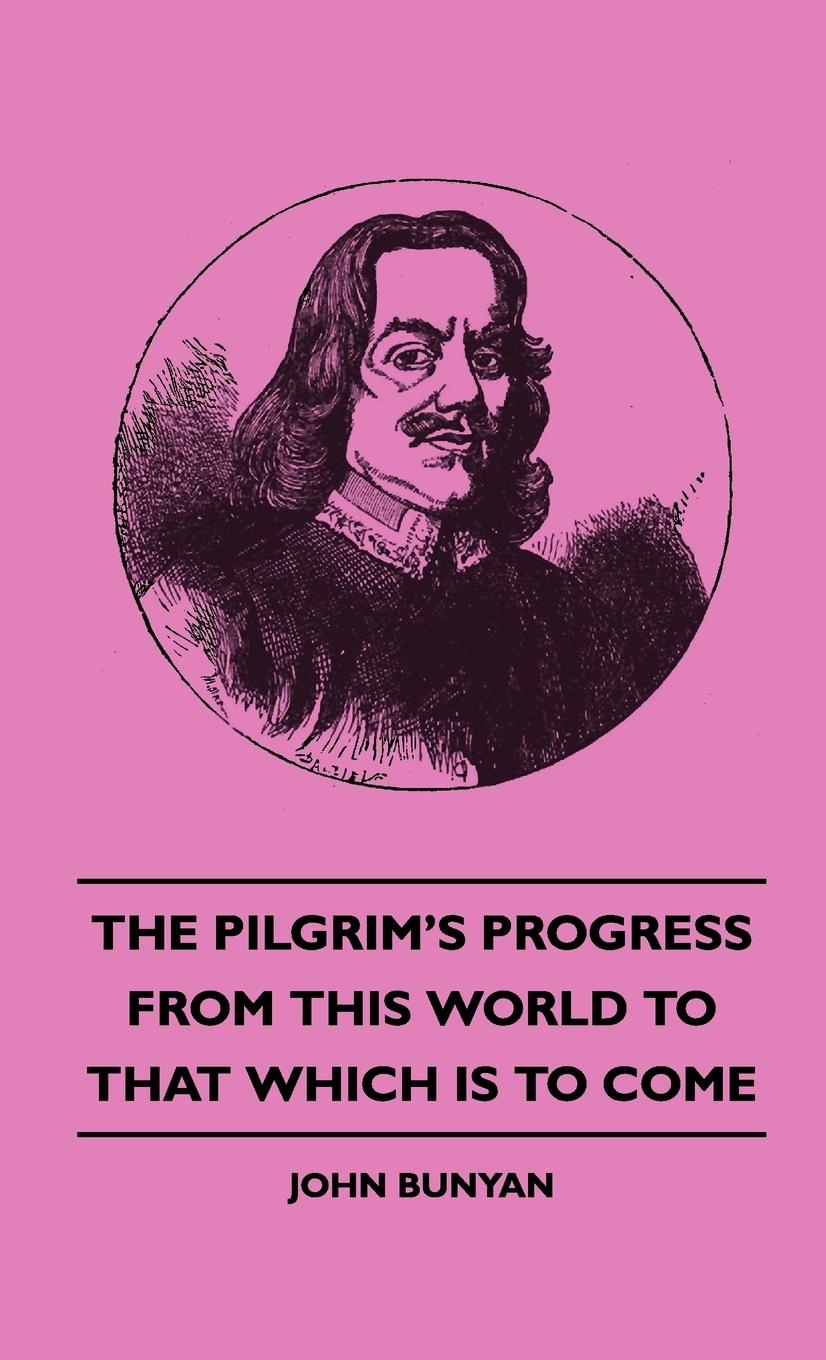 Vorderes Coverbild The Pilgrim's Progress - From This World to That Which Is to Come