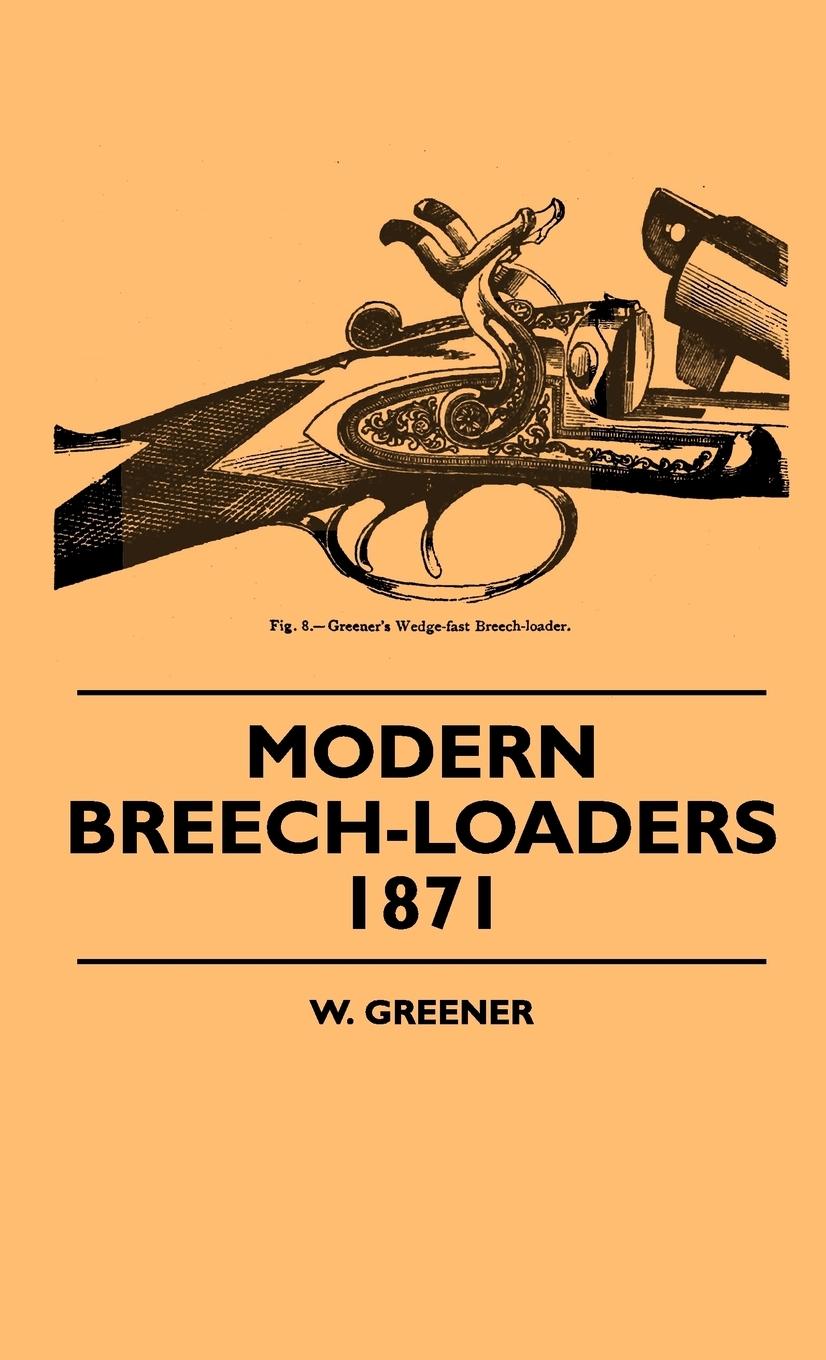 Vorderes Coverbild Modern Breech-Loaders 1871