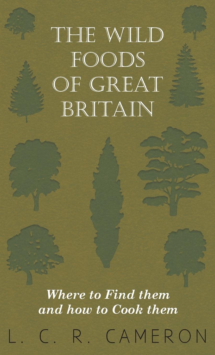 Vorderes Coverbild The Wild Foods of Great Britain Where to Find them and how to Cook them