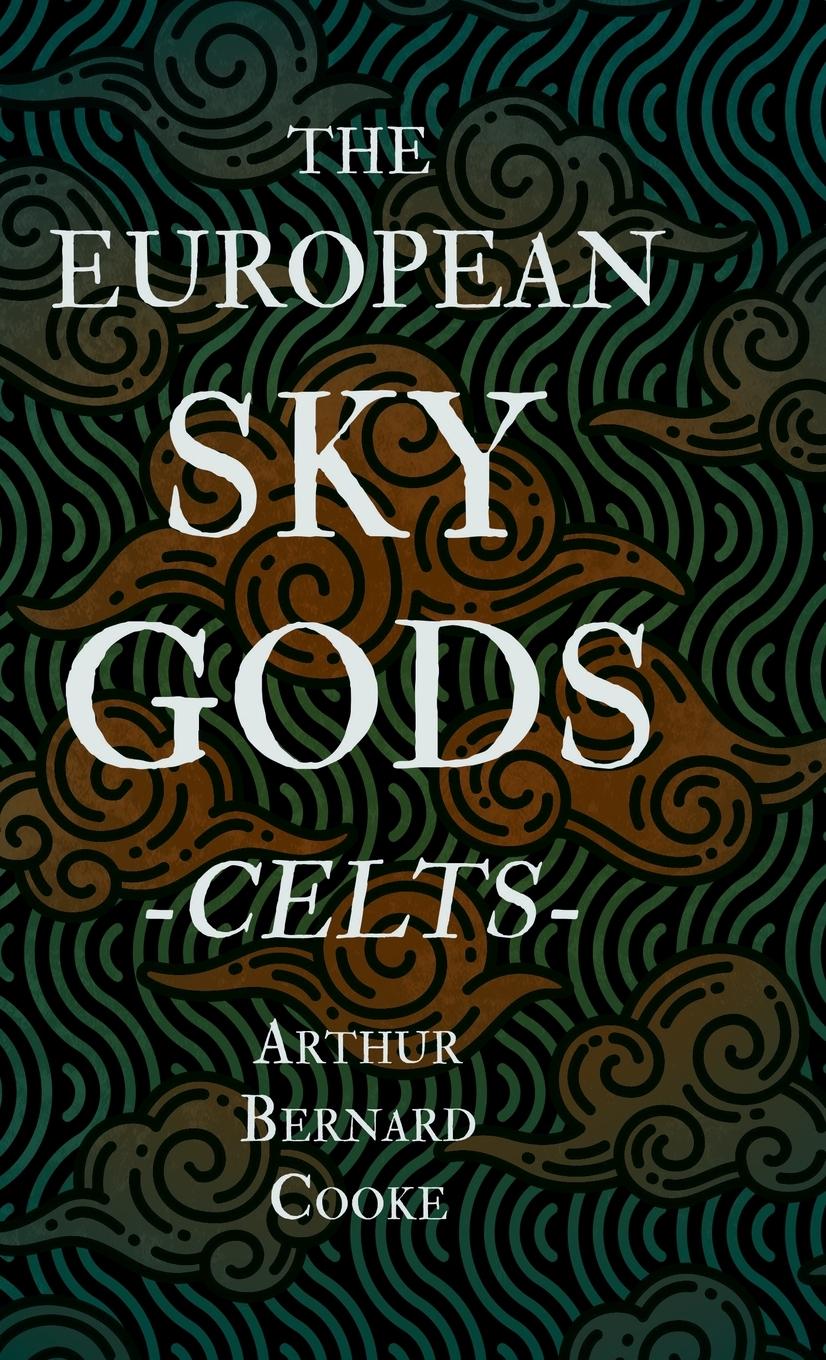 Vorderes Coverbild The European Sky Gods - Celts (Folklore History Series)