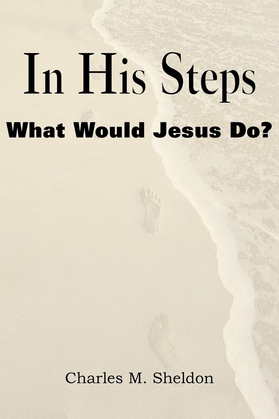 Vorderes Coverbild In His Steps, What Would Jesus Do?