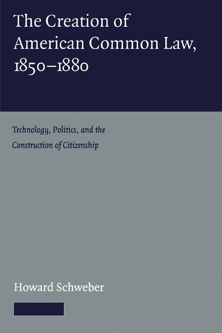 Vorderes Coverbild The Creation of American Common Law, 1850-1880