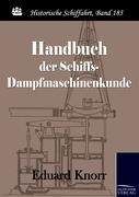 Vorderes Coverbild Handbuch der Schiffs-Dampfmaschinenkunde