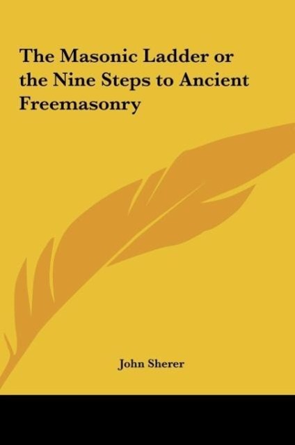 Vorderes Coverbild The Masonic Ladder or the Nine Steps to Ancient Freemasonry