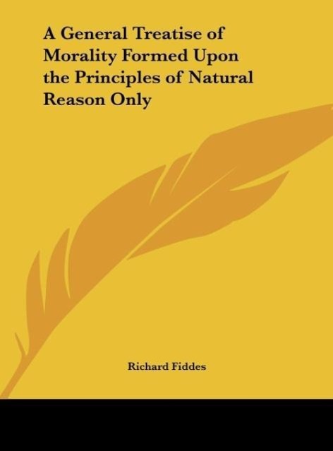 Vorderes Coverbild A General Treatise of Morality Formed Upon the Principles of Natural Reason Only