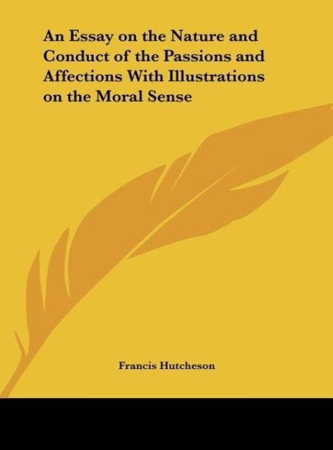 Vorderes Coverbild An Essay on the Nature and Conduct of the Passions and Affections With Illustrations on the Moral Sense