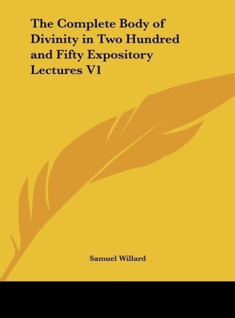 Vorderes Coverbild The Complete Body of Divinity in Two Hundred and Fifty Expository Lectures V1