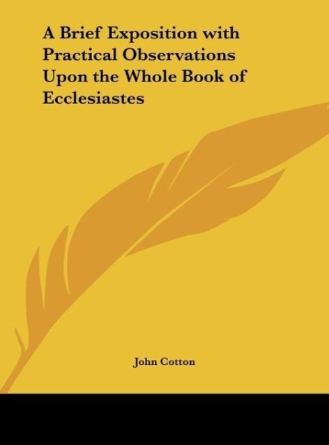 Vorderes Coverbild A Brief Exposition with Practical Observations Upon the Whole Book of Ecclesiastes
