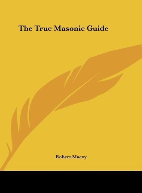 Vorderes Coverbild The True Masonic Guide