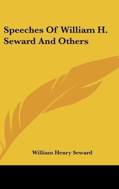 Vorderes Coverbild Speeches Of William H. Seward And Others