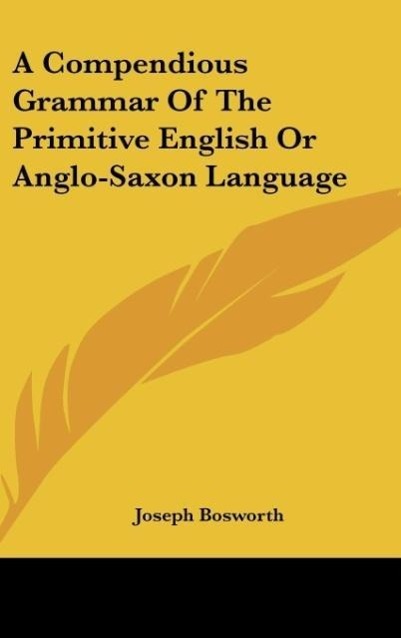Vorderes Coverbild A Compendious Grammar Of The Primitive English Or Anglo-Saxon Language