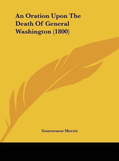 Vorderes Coverbild An Oration Upon The Death Of General Washington (1800)