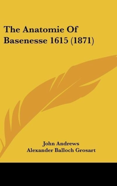 Vorderes Coverbild The Anatomie Of Basenesse 1615 (1871)