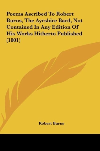 Vorderes Coverbild Poems Ascribed To Robert Burns, The Ayrshire Bard, Not Contained In Any Edition Of His Works Hitherto Published (1801)