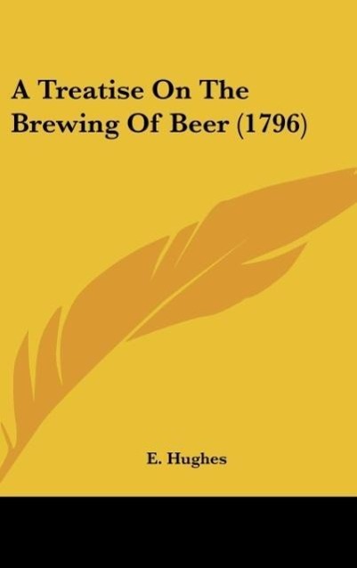 Vorderes Coverbild A Treatise On The Brewing Of Beer (1796)