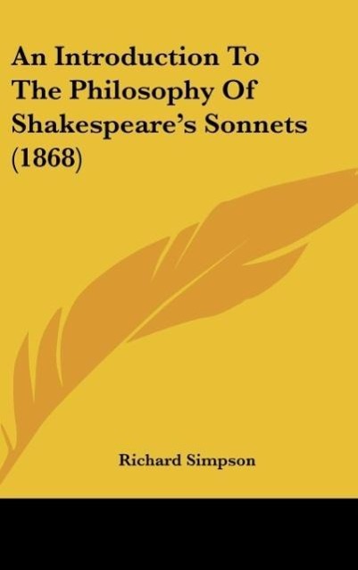 Vorderes Coverbild An Introduction To The Philosophy Of Shakespeare's Sonnets (1868)