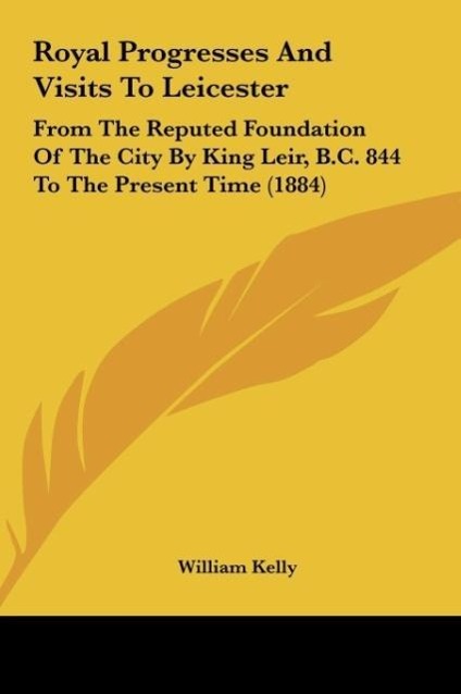 Vorderes Coverbild Royal Progresses And Visits To Leicester