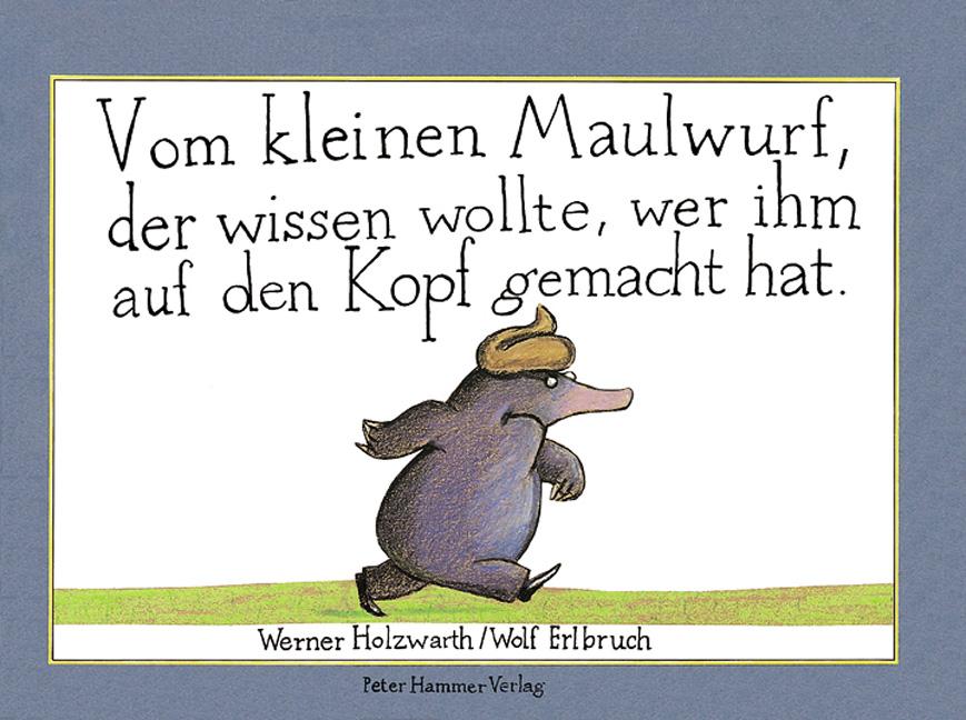 Vorderes Coverbild Vom kleinen Maulwurf, der wissen wollte, wer ihm auf den Kopf gemacht hat (Mini-Ausgabe)