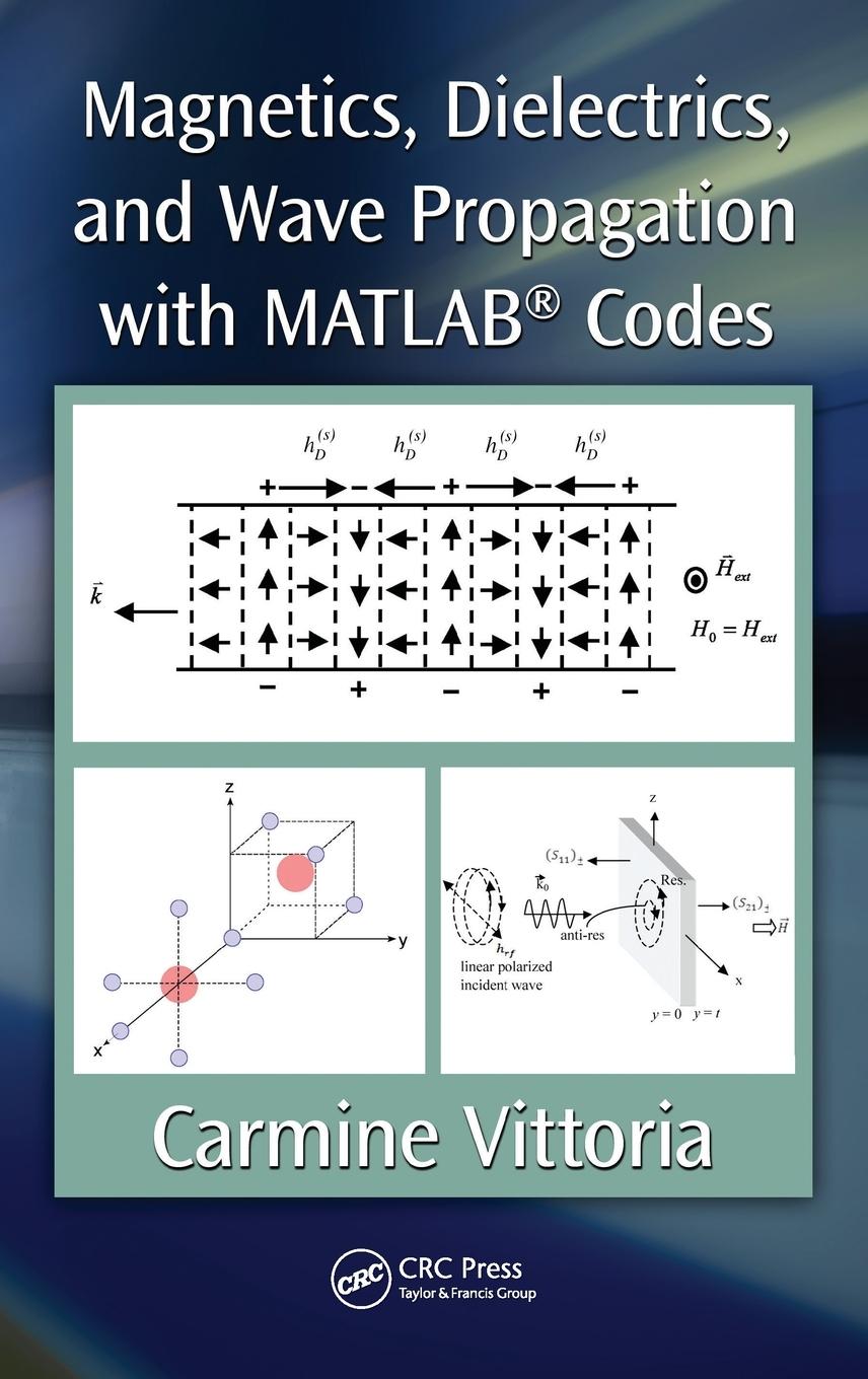 Vorderes Coverbild Magnetics, Dielectrics, and Wave Propagation with MATLAB® Codes