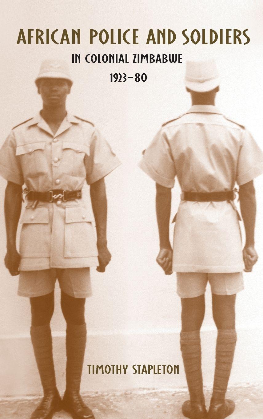 Vorderes Coverbild African Police and Soldiers in Colonial Zimbabwe, 1923-80