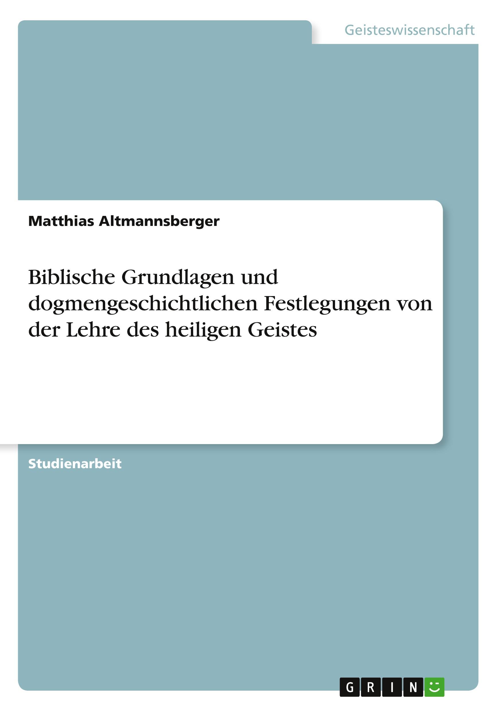 Vorderes Coverbild Biblische Grundlagen und dogmengeschichtlichen Festlegungen von der Lehre des heiligen Geistes
