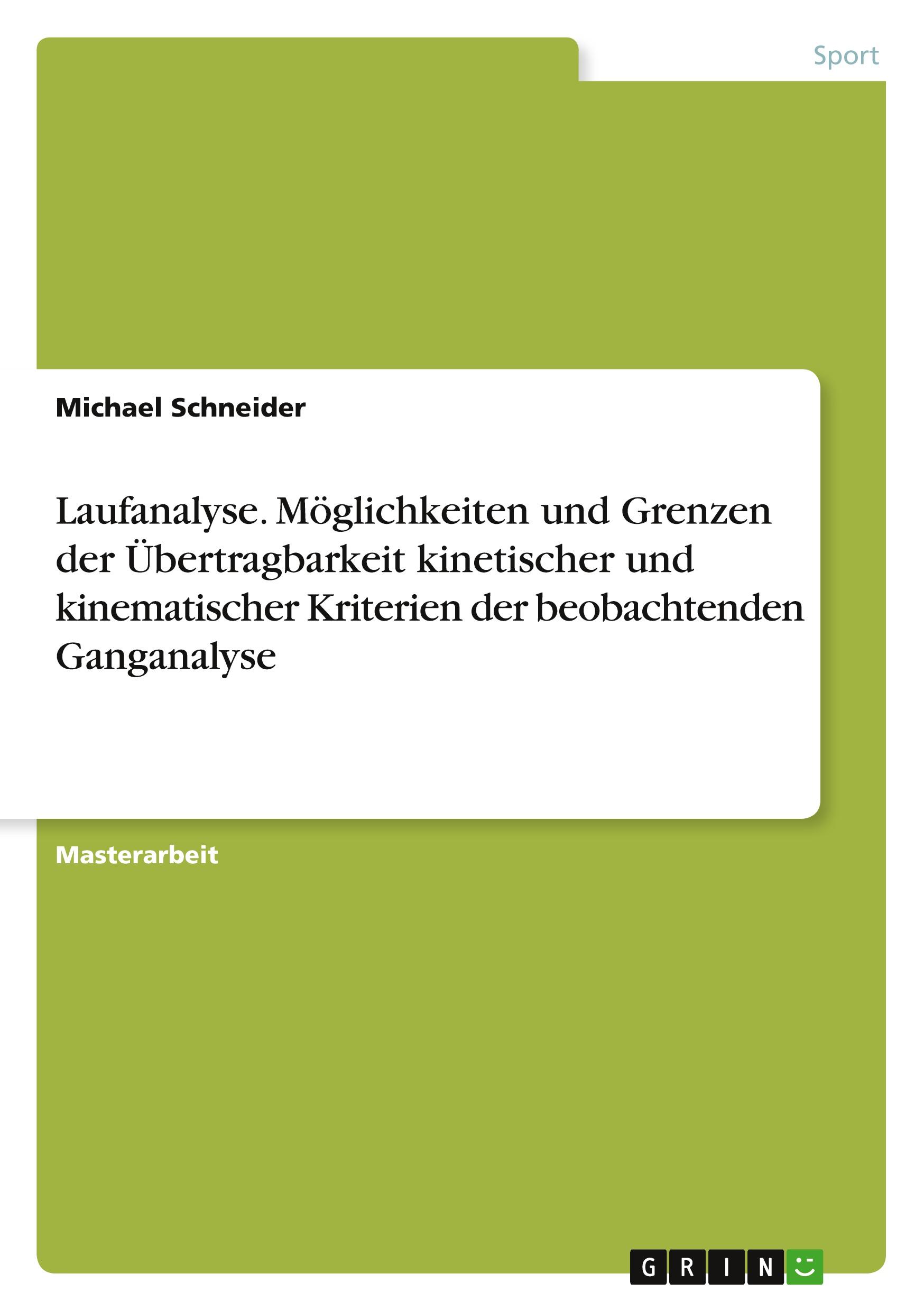 Vorderes Coverbild Laufanalyse. Möglichkeiten und Grenzen der Übertragbarkeit kinetischer und kinematischer Kriterien der beobachtenden Ganganalyse
