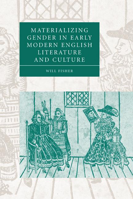 Vorderes Coverbild Materializing Gender in Early Modern English Literature and Culture