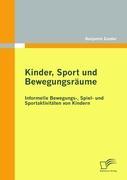 Vorderes Coverbild Kinder, Sport und Bewegungsräume: Informelle Bewegungs-, Spiel- und Sportaktivitäten von Kindern
