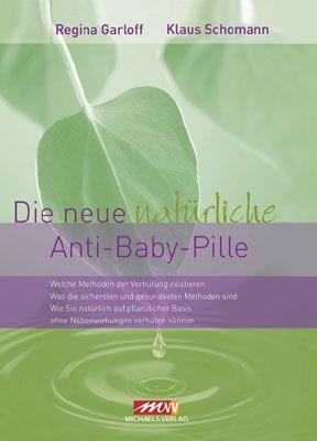 Vorderes Coverbild Die neue natürliche Anti-Baby-Pille