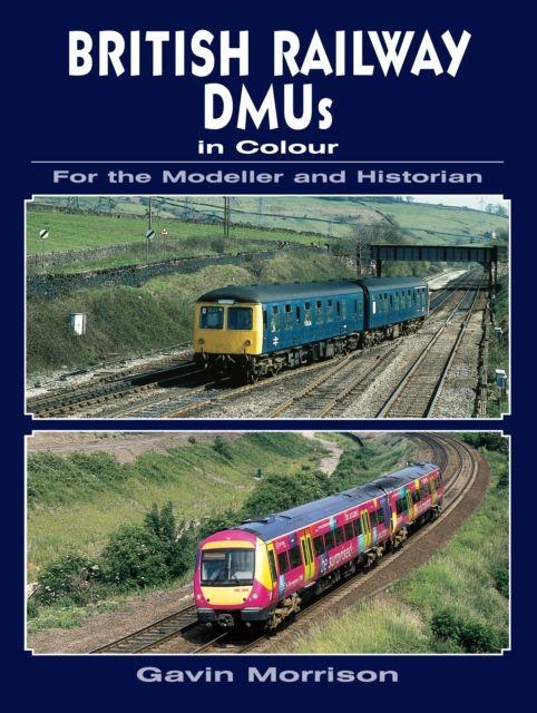 Vorderes Coverbild British Railway DMUs in Colour for the Modeller and Historian