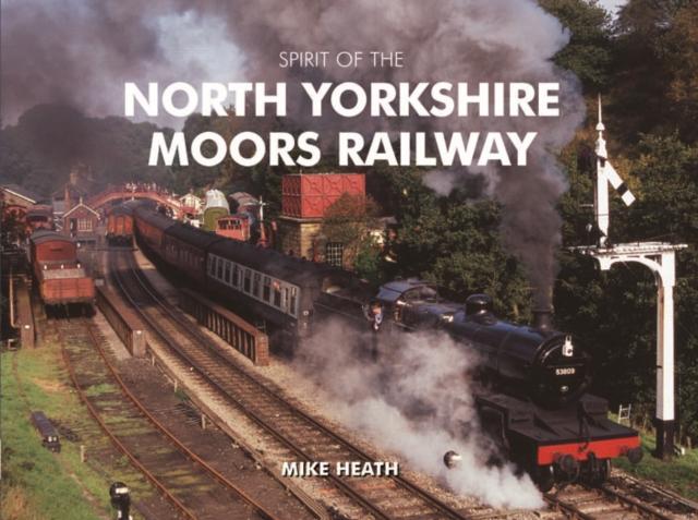 Vorderes Coverbild Spirit of the North Yorkshire Moors Railway