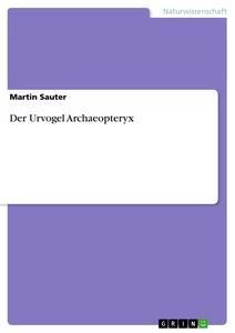 Vorderes Coverbild Der Urvogel Archaeopteryx