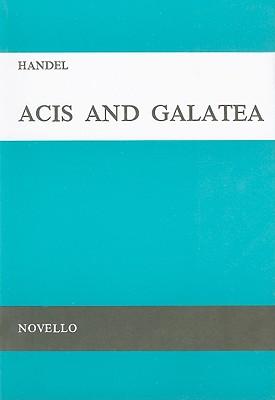 Vorderes Coverbild Acis and Galatea: A Serenata for Soprano, 2 Tenors & Bass Soli, SATB & Orchestra