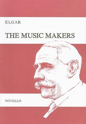 Vorderes Coverbild The Music Makers, Opus 69: An Ode Set for Contralto Solo, SATB & Orchestra