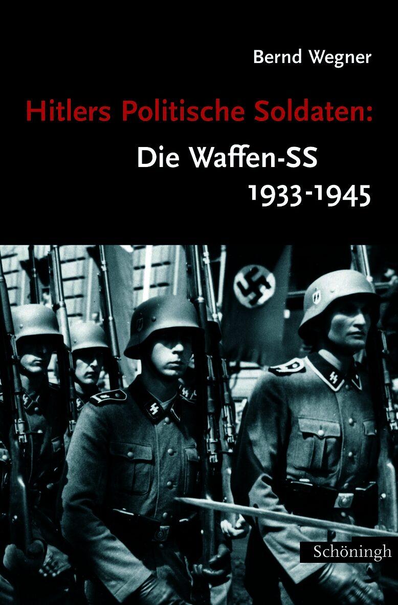 Vorderes Coverbild Hitlers Politische Soldaten: Die Waffen-SS 1933 - 1945