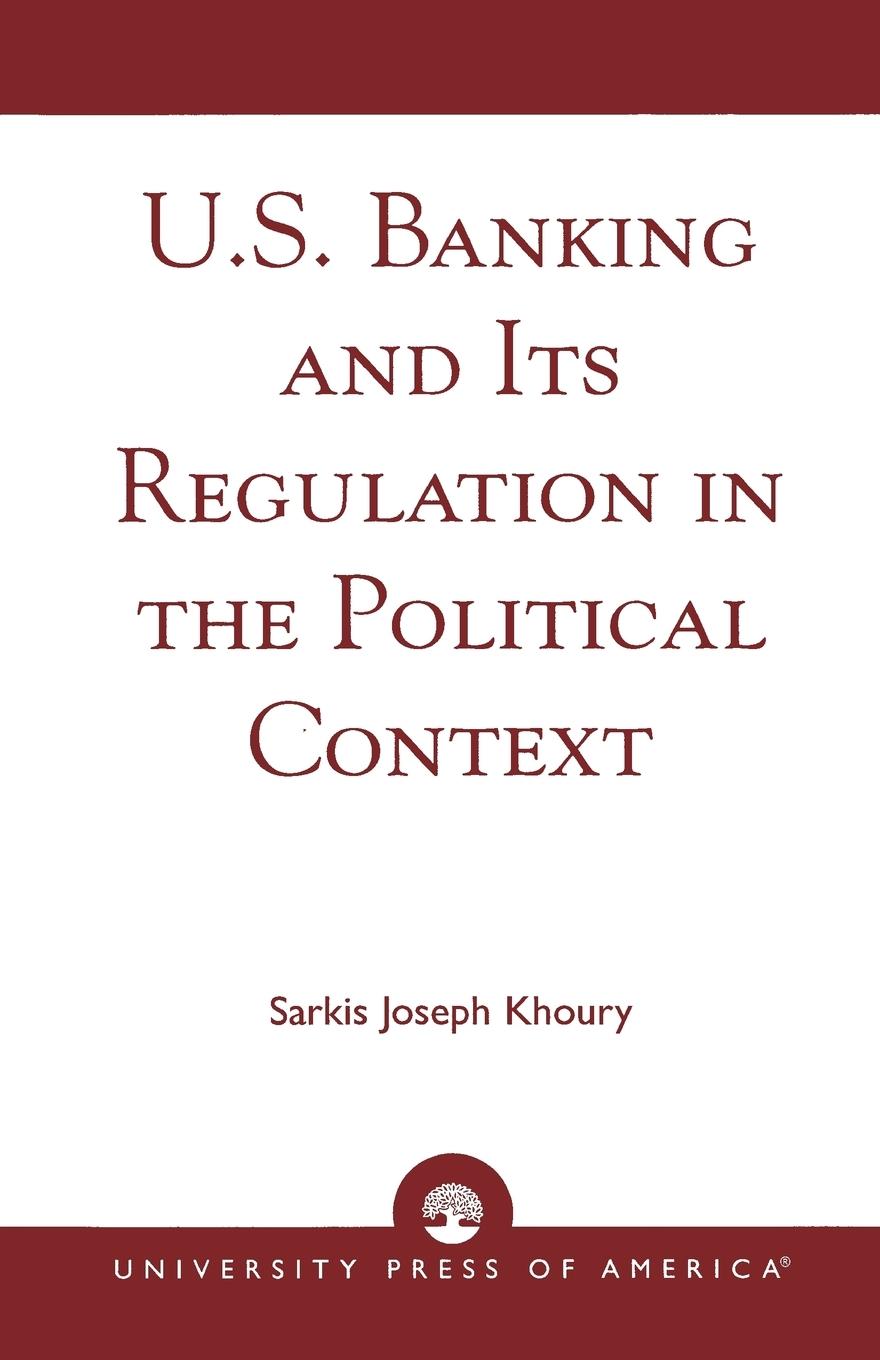 Vorderes Coverbild U.S. Banking and its Regulation in the Political Context