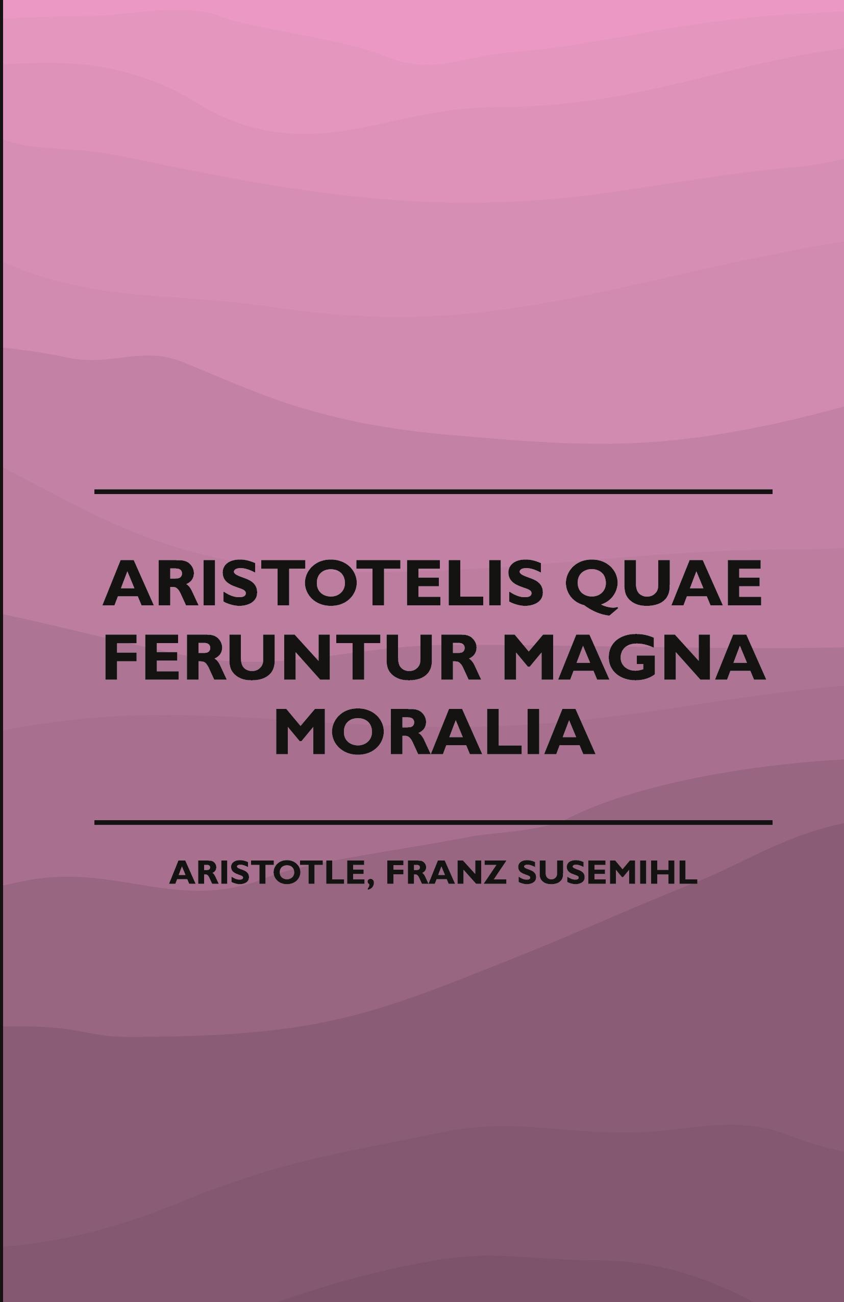 Vorderes Coverbild Aristotelis Quae Feruntur Magna Moralia (1883)