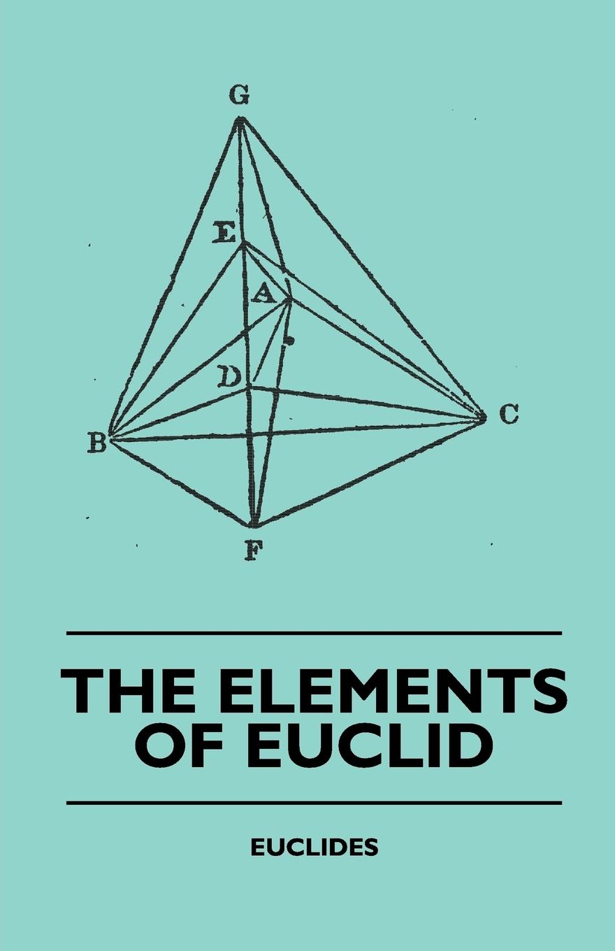 Vorderes Coverbild The Elements of Euclid - The First Six Books, Together with the Eleventh and Twelfth
