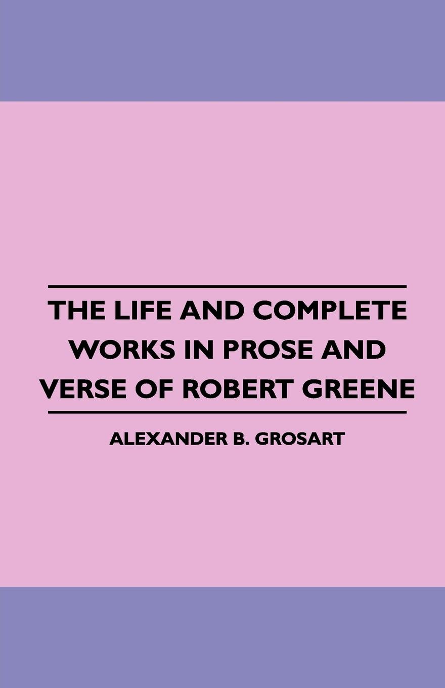 Vorderes Coverbild The Life and Complete Works in Prose and Verse of Robert Greene